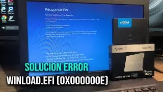 💻 Soluci&oacute;n al  ERROR WINLOAD.EFI (0x000000E) ⚠️ en Windows 10 y 11 | Gu&iacute;a Paso a Paso