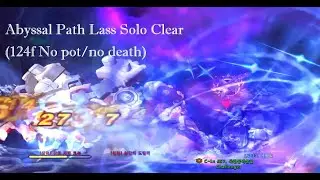 Abyssal Path Lass Solo Clear 124f (No pot/no death)
