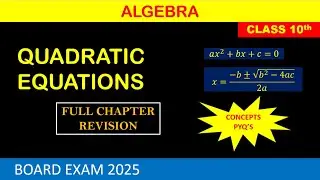 🔥 Quadratic Equations One-Shot Revision | Class 10 Maths 2025 | PYQs, Word Problems & Formulas 🚀
