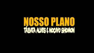 T&aacute;bata Alves & Nocivo Shomon - Nosso Plano