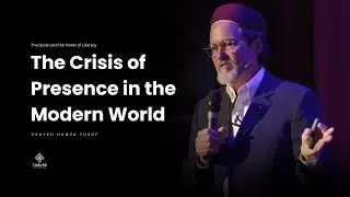 When the Mind Is Elsewhere, Life Is Lost - Shaykh Hamza Yusuf