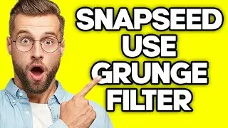 How To Use Grunge Filter on Snapseed (2023)