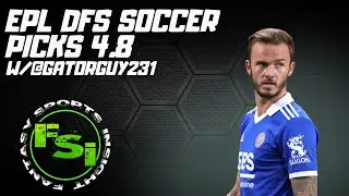 EPL DFS Soccer Preview  - 4.8 Draftkings Picks