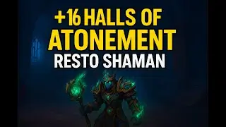 +16 Halls of Atonement Totemic Resto Shaman