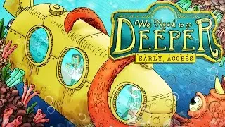 WE'VE GOT CRABS! - We Need to Go Deeper Gameplay - Submarine Co-op Game