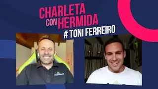 40 - Toni Ferreiro - Charletas con Hermida