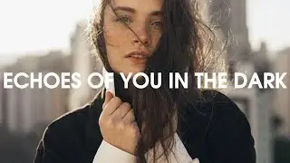 Echoes of You in the Dark 🌙 | Emotional Melodic Bass &bull; Said The Sky Style
