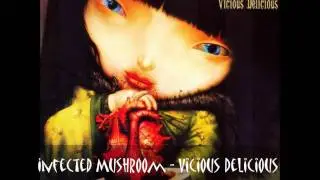 Infected Mushroom - Vicious Delicious