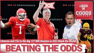 Will Houston or ASU Shock the World? Are Clemson and FSU heading to the Big 12?