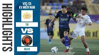 🔴 HIGHLIGHTS: TIG VS MUVN | HYUNDAI TH&Agrave;NH C&Ocirc;NG CUP 2025 (VSC-S5) - V&Ograve;NG 1