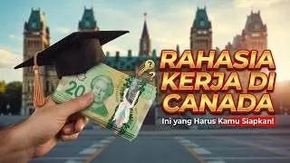 Mau Kerja di Kanada? Ini yang Harus Kamu Siapkan!