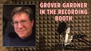 Grover Gardner Brings Characters to Life in the Recording Studio