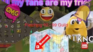 OSRS Fletching 92 - 99 woodcutting Guild