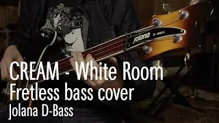 Cream - White Room fretless bass cover