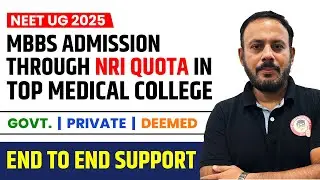 NEET UG 2025 | NRI/PIO/OCI Quota से Top Govt/Private or Deemed College Low NEET Score पर पाएँ