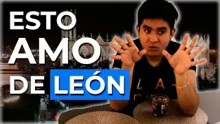 5 cosas que AMO de Le&oacute;n, Guanajuato | Victor Dzul