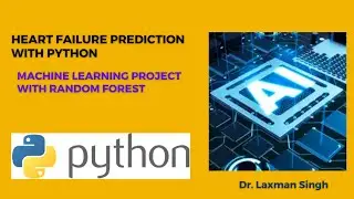 Heart Failure Prediction with Python | Random Forest Classifier- Machine learning model | Project-03