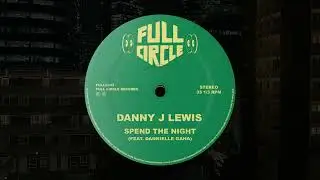 Danny J Lewis - Spend The Night (feat. Dannielle Gaha) (Extended VIP Dub)
