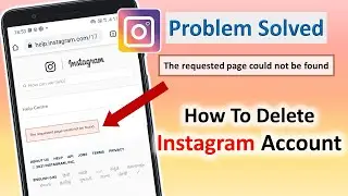 The requested page could not be found Instagram Problem solved  | How to delete instagram account