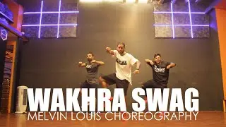 Wakhra Swag | Melvin Louis Choreography