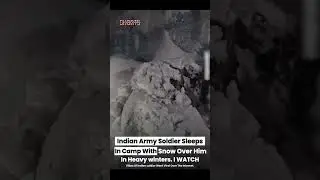 Indian Army Soldier Sleeps In Camp Under Heavy Snow!