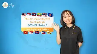 PHÁT ÂM CHUẨN TÊN 11 QUỐC GIA ĐÔNG NAM Á | Học tiếng Anh cùng TalkFirst