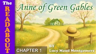 Anne of Green Gables Chapter 1 By Lucy Maud Montgomery  Read Aloud Audiobook | The Readabout