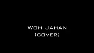 Woh Jahan - Cover