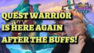 QUEST WARRIOR IS HERE AGAIN After the Buffs! (Hearthstone Sunken City Deck Guide and Gameplay)