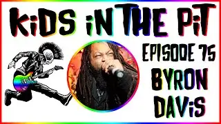 Byron Davis - God Forbid - Kids in the Pit Podcast Episode 75
