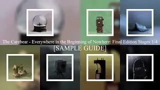 The Carebear - Everywhere in the Beginning of Nowhere: Final Edition Stages 1-4 [SAMPLE GUIDE]