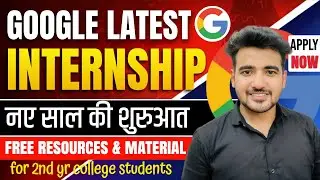 Google Internship 2025: Internship for College Students | Free Resources + Preparation Material