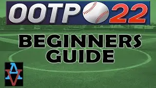 OOTP22: A BEGINNER'S GUIDE! - Out of the Park Baseball 22 Tutorial