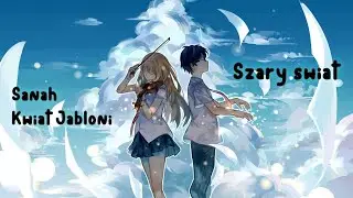 Szary świat Sanah i Kwiat Jabłoni - Nightcore - (Lyrics)