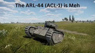 War Thunder: The ARL-44 (ACL-1) is Meh