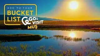 Add to Your Bucket List: Go&Visit &ndash; Muş I Go T&uuml;rkiye