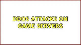 DDoS Attacks on Game Servers (2 Solutions!!)