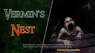 Vermin's Nest     ▶️     Unknown Cryptid Creepypasta