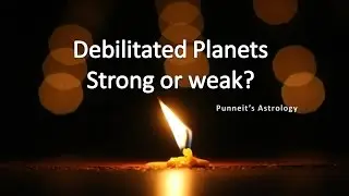 Debilitated Planets in Vedic astrology - Good or Bad? (Debilitation concepts simpllified)