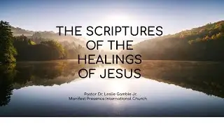 The Scriptures of the Healings of Jesus (Part 1)