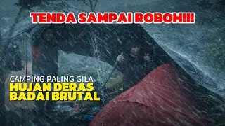 CAMPING TERJEBAK HUJAN DERAS DISERTAI BADAI GANAS TANPA HENTI DARI MALAM SAMPAI PAGI