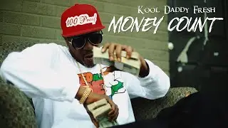 Kool Daddy Fresh - &ldquo;Money Count&rdquo; [Video]