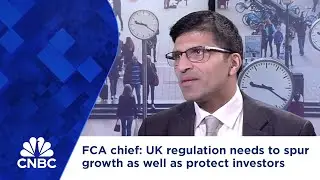 FCA chief: UK regulation needs to spur growth as well as protect investors