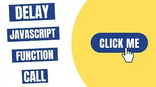 How To Delay JavaScript Function Call