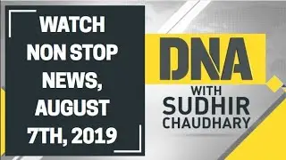DNA: Non Stop News, August 7th, 2019