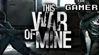 Знакомство с This War of Mine
