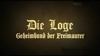 Die Loge - Geheimbund der Freimaurer - Dokumentation - Deutsch