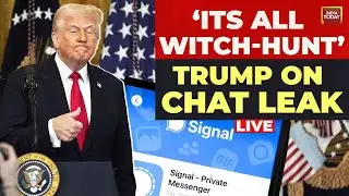 Trump Speech LIVE: Donald Trump On Chat Leak | Trump After Yemen Group Chat Leaked To Journalist