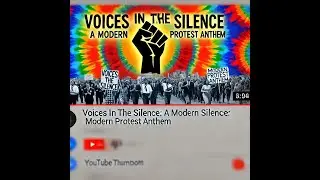 Voices in the Silence: A Modern Protest Anthem A Musical REVOLUTION!