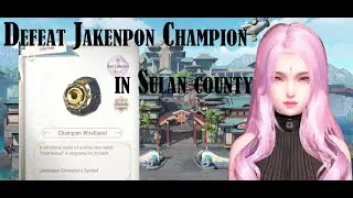 Beat the Jakenpon Champion in Sulan County // Revelation Infinite Journey